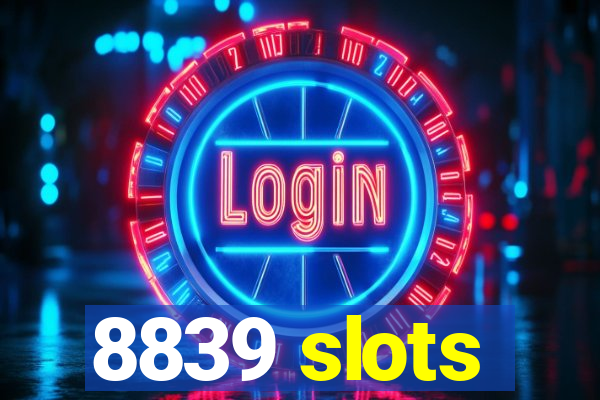 8839 slots